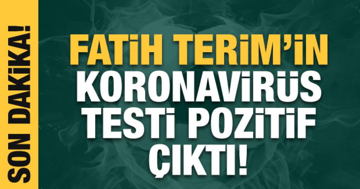 Son Dakika! Fatih Terim corona virüs testi pozitif çıktı!